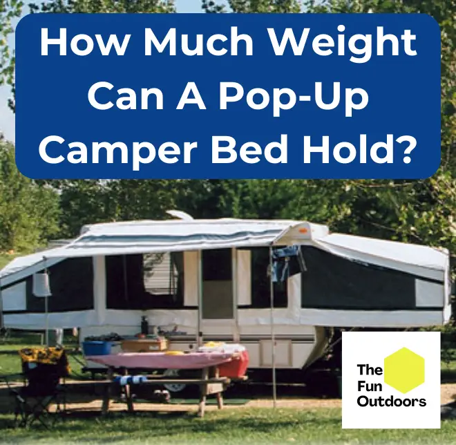 How Much Weight Can A Pop-Up Camper Bed Hold