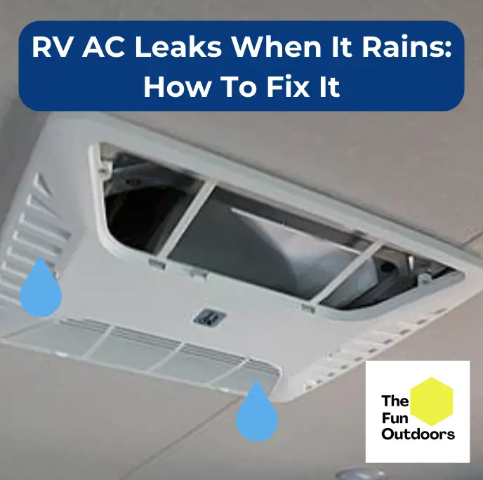 RV AC Leaks When It Rains How To Fix It
